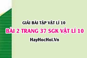Giải bài 2 trang 37 SGK Vật lí 10
